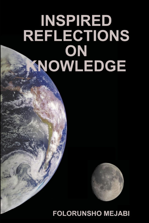 Knjiga INSPIRED REFLECTIONS ON KNOWLEDGE FOLORUNSHO MEJABI