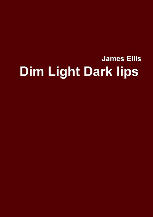 Book Dim Light Dark lips James Ellis
