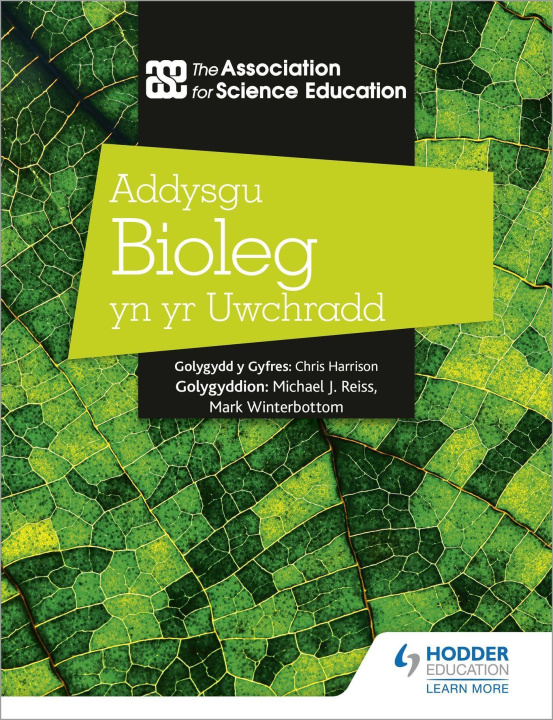 Könyv Addysgu Bioleg yn yr Uwchradd (Teaching Secondary Biology 3rd Edition Welsh Language edition) The Association For Science Education