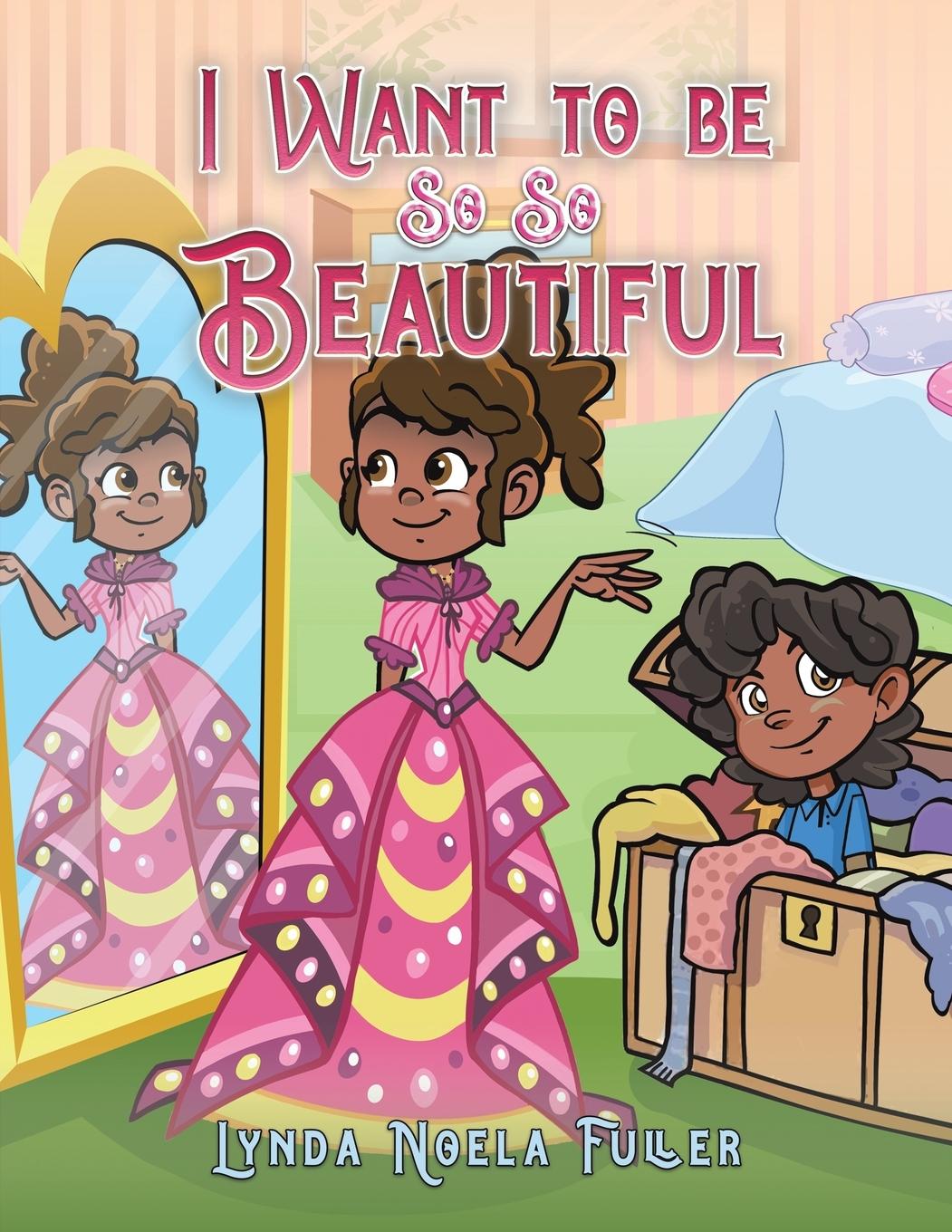 Knjiga Want to be So So Beautiful Lynda Noela Fuller