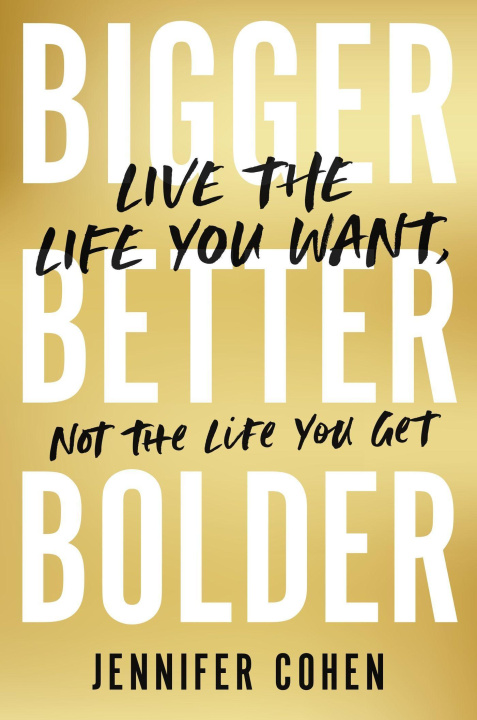 Könyv Bigger, Better, Bolder Jennifer Cohen