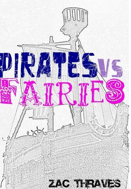 Knjiga Pirates Vs Fairies Zac Thraves