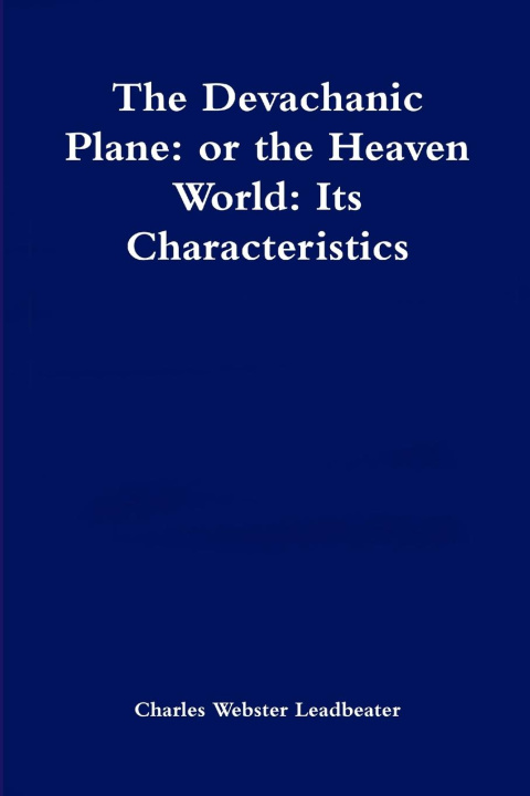 Knjiga The Devachanic Plane Charles Webster Leadbeater
