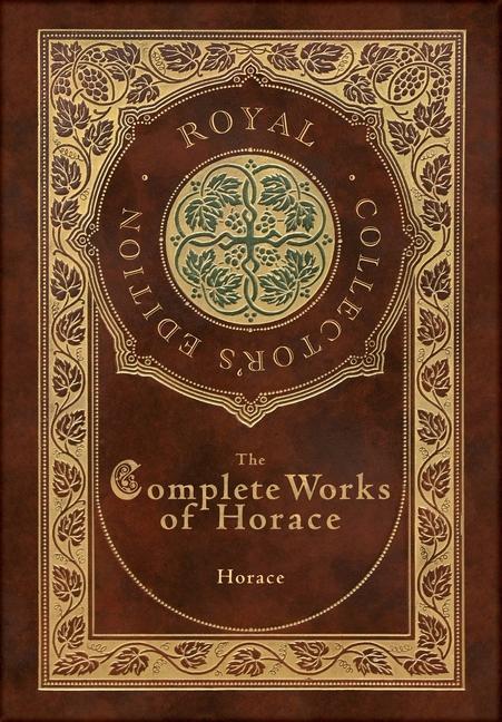 Kniha The Complete Works of Horace (Royal Collector's Edition) (Case Laminate Hardcover with Jacket) Christopher Smart