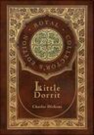 Könyv Little Dorrit (Royal Collector's Edition) (Case Laminate Hardcover with Jacket) 