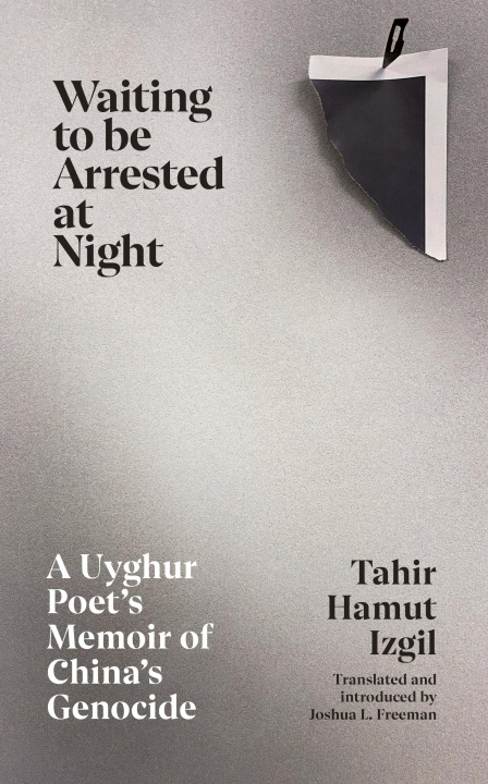 Kniha Waiting to be Arrested at Night Tahir Hamut Izgil
