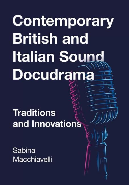 Kniha Contemporary British and Italian Sound Docudrama Sabina Macchiavelli