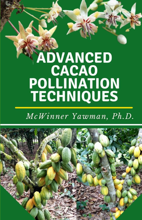 Knjiga ADVANCED CACAO POLLINATION TECHNIQUES MCWINNER YAWMAN