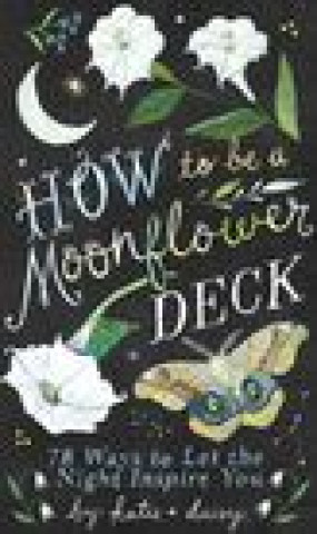 Tiskovina How to Be a Moonflower Deck Katie Daisy