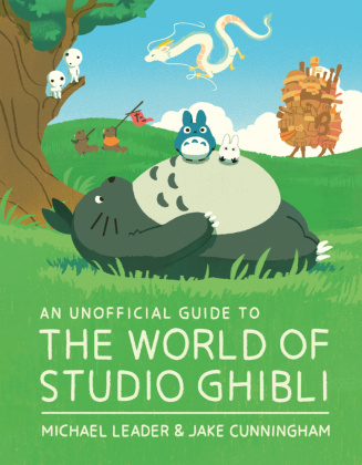 Könyv Unofficial Guide to the World of Studio Ghibli Michael Leader