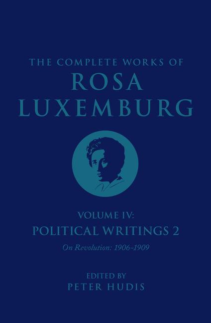 Książka The Complete Works of Rosa Luxemburg Volume IV: Political Writings 2, on Revolution (1906-1909) Peter Hudis