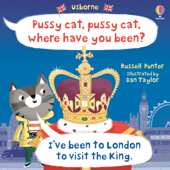 Książka Pussy Cat Pussy Cat Where Have You Been? I've been to London to Visit the King Russell Punter