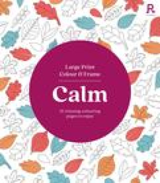 Kniha Large Print Colour & Frame - Calm (Colouring Book for Adults) Richardson Puzzles and Games