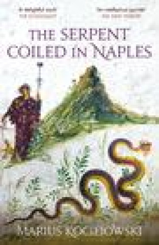 Carte Serpent Coiled in Naples Marius Kociejowski