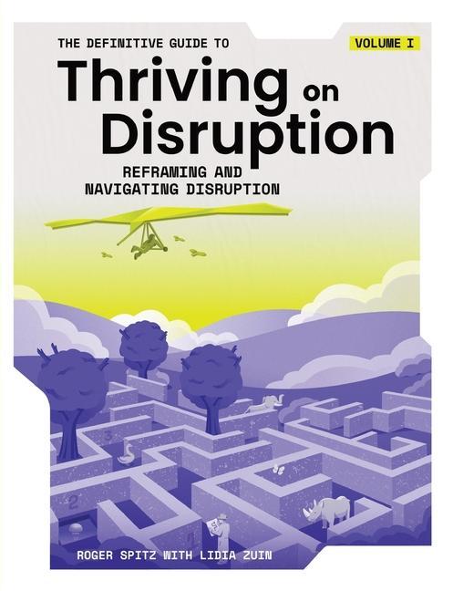 Kniha The Definitive Guide to Thriving on Disruption Lidia Zuin