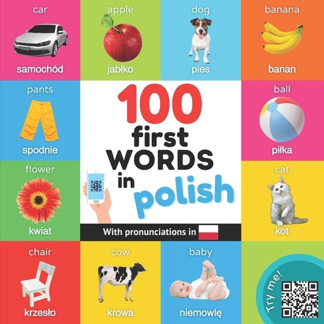 Carte 100 first words in polish: Bilingual picture book for kids: english / polish with pronunciations 