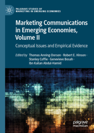 Knjiga Marketing Communications in Emerging Economies, Volume II Thomas Anning-Dorson