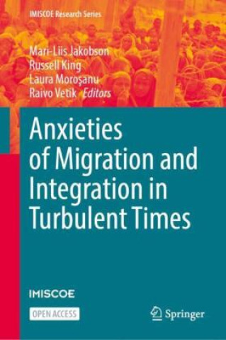 Kniha Anxieties of Migration and Integration in Turbulent Times Mari-Liis Jakobson