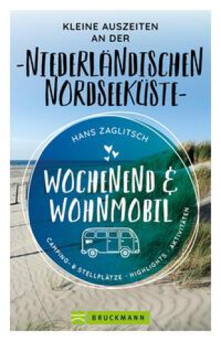 Könyv Wochenend & Wohnmobil  Kleine Auszeiten an der Niederländischen Nordseeküste 