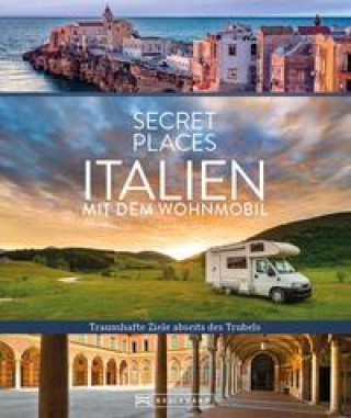 Книга Secret Places Italien mit dem Wohnmobil Lisa Bahnmüller