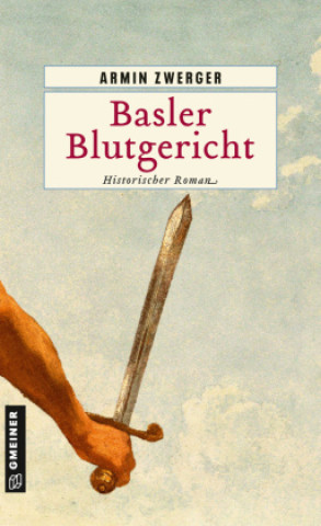 Knjiga Basler Blutgericht Armin Zwerger