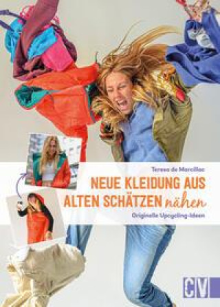 Kniha Neue Kleidung aus alten Schätzen nähen Katrin Marburger