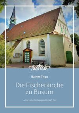 Kniha Die Fischerkirche zu Büsum 