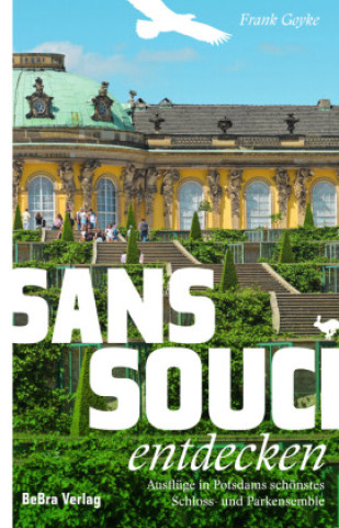 Kniha Sanssouci entdecken Frank Goyke