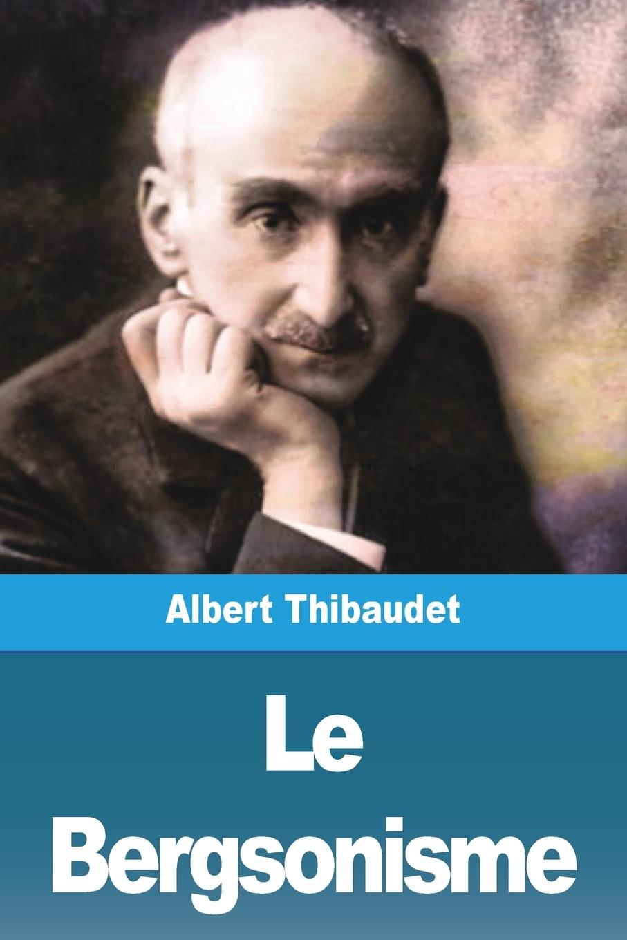Knjiga Le Bergsonisme Albert Thibaudet