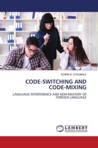 Knjiga CODE-SWITCHING AND CODE-MIXING EDIRIN S. OTEGBALE