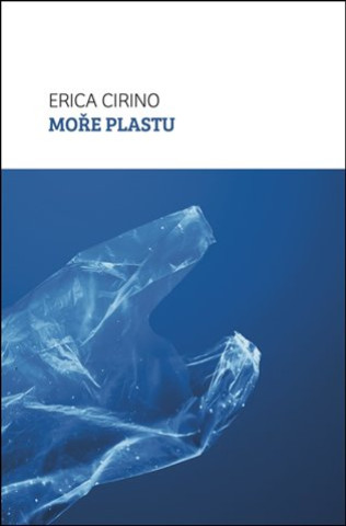 Kniha Moře plastu Erica Cirino