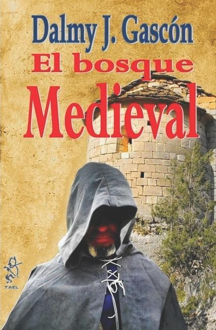 Knjiga El Bosque Medieval Dalmy J. Gascón