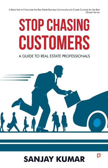 Knjiga Stop Chasing Customers Mr.Sanjay Kumar