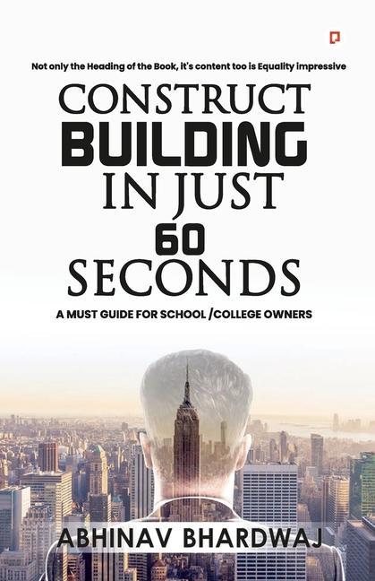 Knjiga Construct building in just 60 seconds Abhinav Bhardwaj