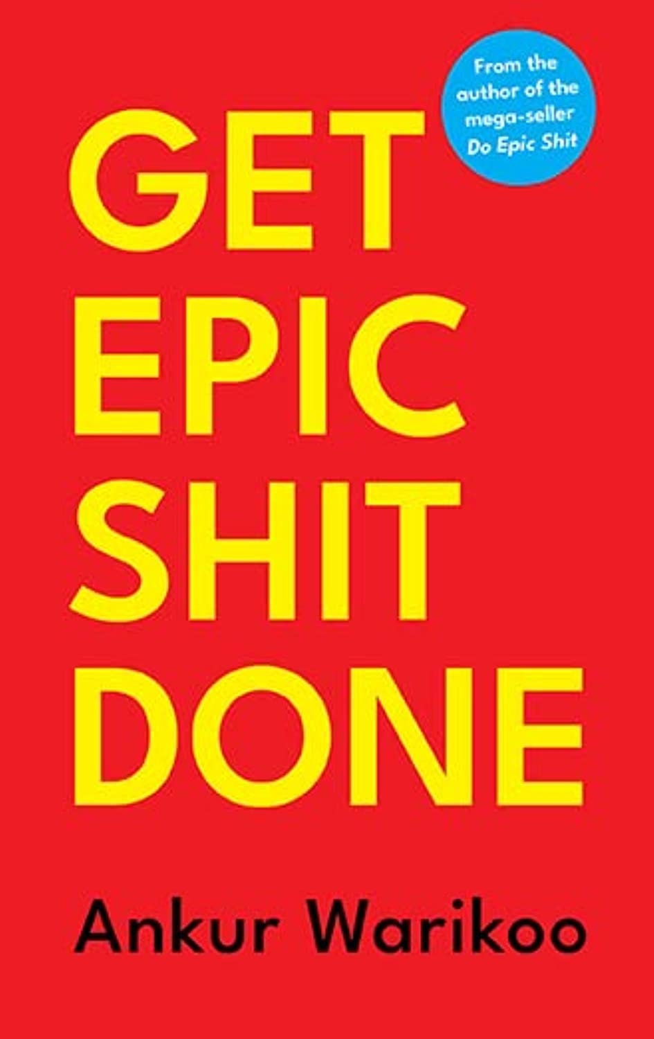 Kniha Get Epic Shit Done Ankur Warikoo