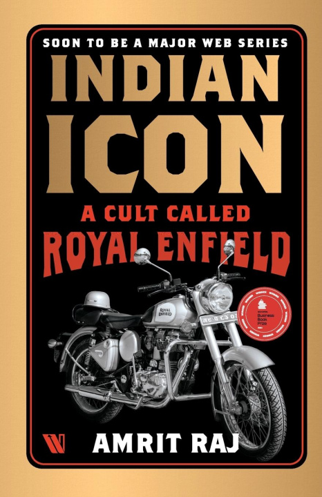 Kniha Indian Icon: A Cult Called Royal Enfield Amrit Raj