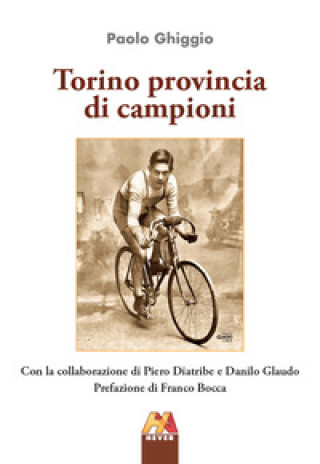 Knjiga Torino provincia di campioni Paolo Ghiggio