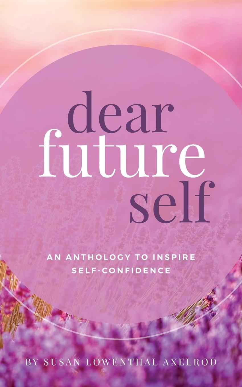 Knjiga Dear Future Self Susan Lowenthal Axelrod