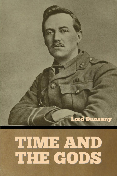 Knjiga Time and the Gods Lord Dunsany