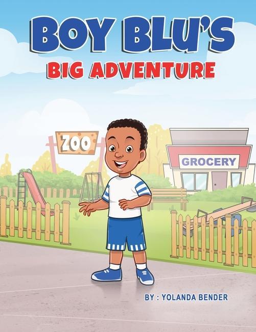 Knjiga Boy Blu's Big Adventure Yolanda Bender