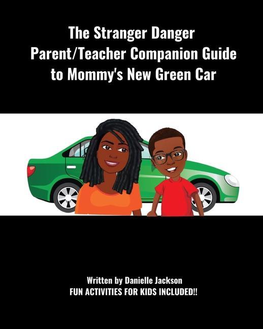 Boek The Stranger Danger Parent/Teacher Companion Guide to Mommy's New Green Car Danielle Jackson