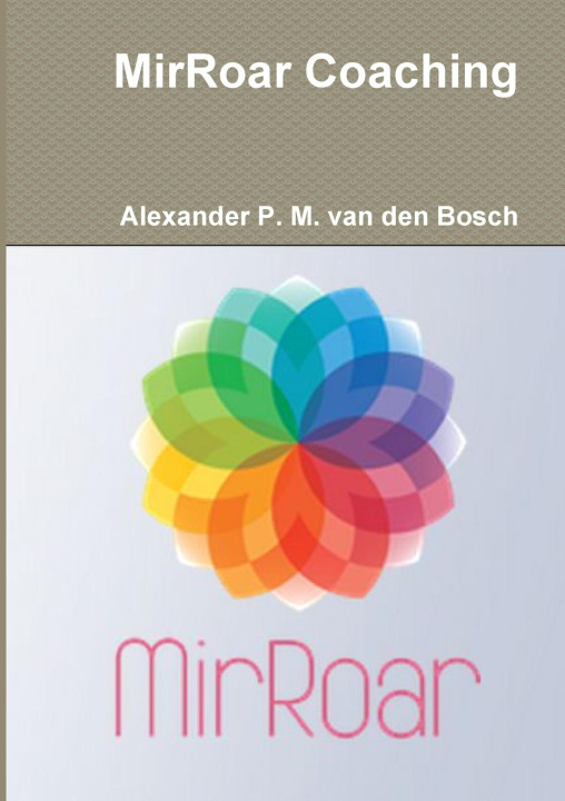 Knjiga MirRoar Coaching Alexander P. M. van den Bosch