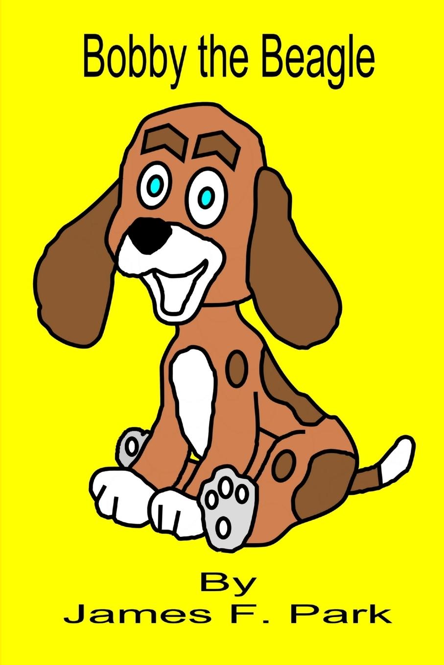 Knjiga Bobby the Beagle James F. Park