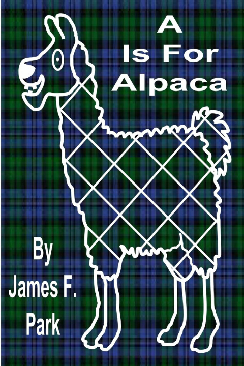 Boek A Is For Alpaca James F. Park