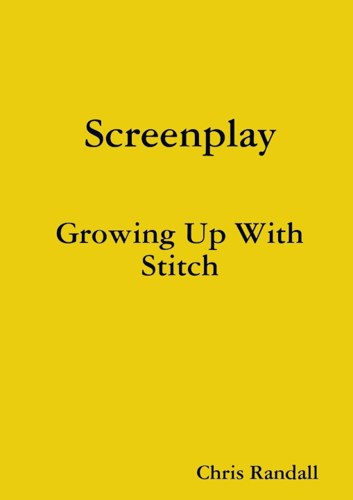 Book Screenplay - Growing Up With Stitch Chris Randall