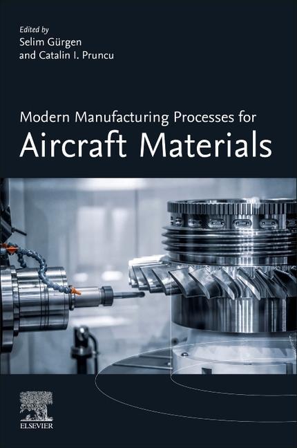Carte Modern Manufacturing Processes for Aircraft Materials Selim Gürgen
