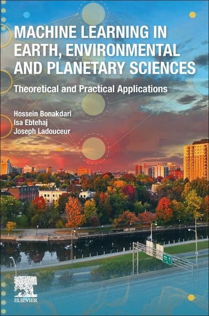 Book Machine Learning in Earth, Environmental and Planetary Sciences Hossein Bonakdari
