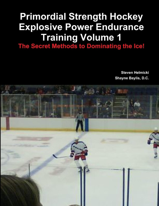 Kniha Primordial Strength Hockey Explosive Power Endurance Training 