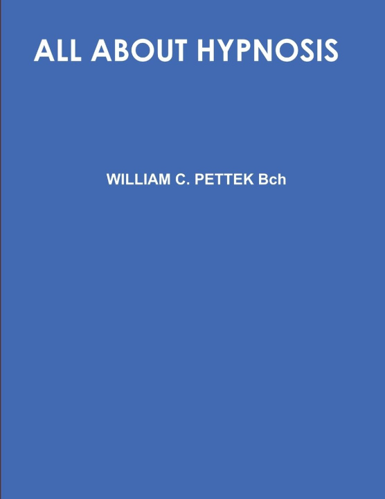 Knjiga ALL ABOUT HYPNOSIS WILLIAM C. PETTEK Bch