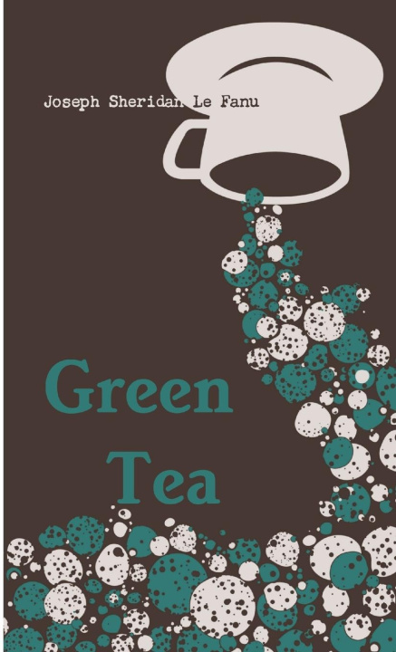 Knjiga Green Tea Joseph Sheridan Le Fanu